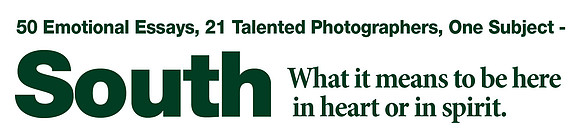 SOUTH-50 Emotional Essays, 21 Talented Photographers, One Subject